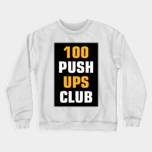 100 push ups club workout Crewneck Sweatshirt